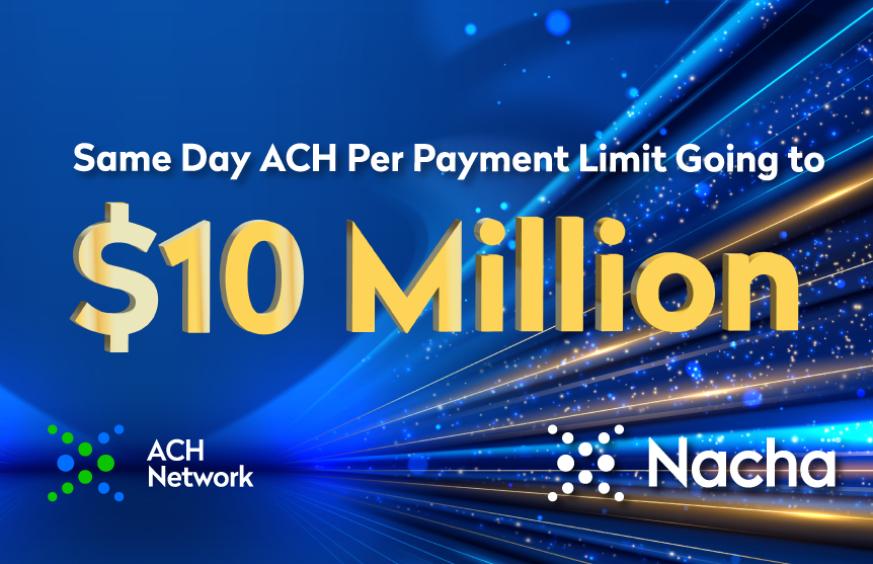 same day ach per payment limit going to $10 million