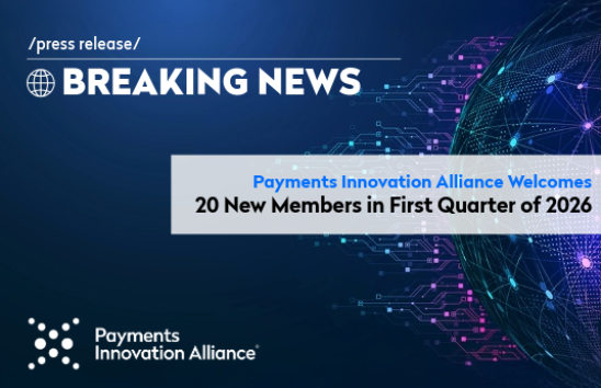 payments innovation alliance adds 20 new members in first quarter of 2026