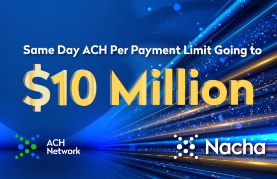 same day ach per payment limit going to $10 million